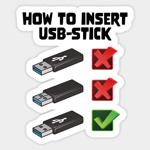 Funny Programer Joke Computer Nerd How To Insert USB Stick Sticker by star trek fanart and more